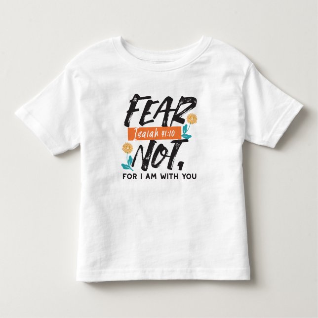 Angst nicht Isaiah Bible Verse Inspiration Design Kleinkind T-shirt (Vorderseite)