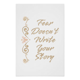 Angst schreibt nicht deine Geschichte Inspiration Poster