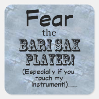 Angst vor dem Bari Sax Player Square Sticker