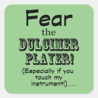 Angst vor dem Dulcimer Player Square Sticker