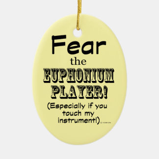 Angst vor dem Euphonium-Spieler Keramik Ornament