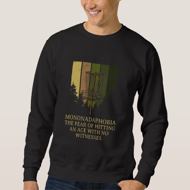Angst vor Hitze einer Ace Disk Golf Spaß Golfer Me Sweatshirt (Vorderseite)