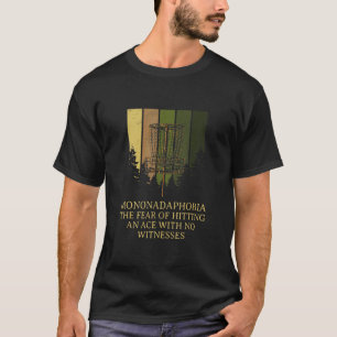 Angst vor Hitze einer Ace Disk Golf Spaß Golfer Me T-Shirt