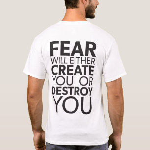 Angst wird Sie erschaffen oder zerstören - inspiri T-Shirt