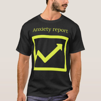 Angstbericht T-Shirt