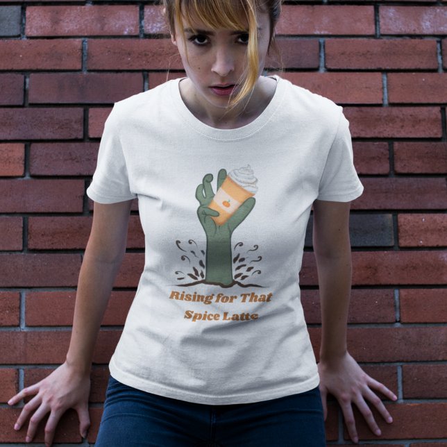 Anhebung für diese Gewürzspalte T-Shirt (Unearth Spooky Flavor with Our 'Rising for That Spice Latte' Autumn Tee!)