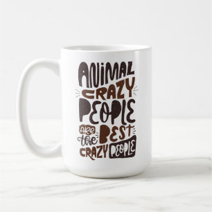 Animal Crazy People sind die Besten... Kaffeetasse