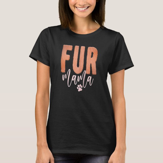 Animal Loving MaMa Loves Her Fur Babies Cat Dog An T-Shirt (Vorderseite)