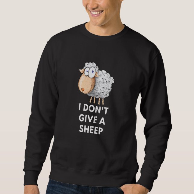 Animal Pun Lamb Owner I Don't Give A Sheep  Quotes Sweatshirt (Vorderseite)