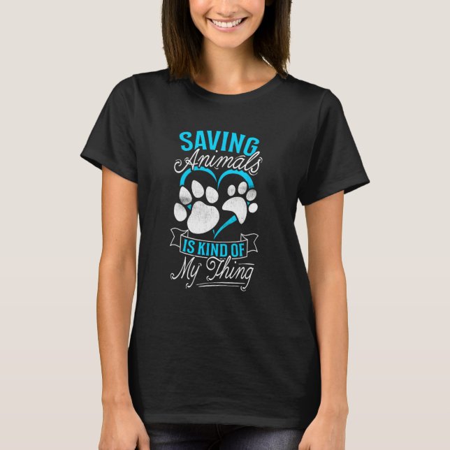 Animal Rescue Shelter Saving Animals Is Kind Of My T-Shirt (Vorderseite)