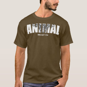 ANIMALMuscles Beast OnGym Motivation Fitness Sayin T-Shirt