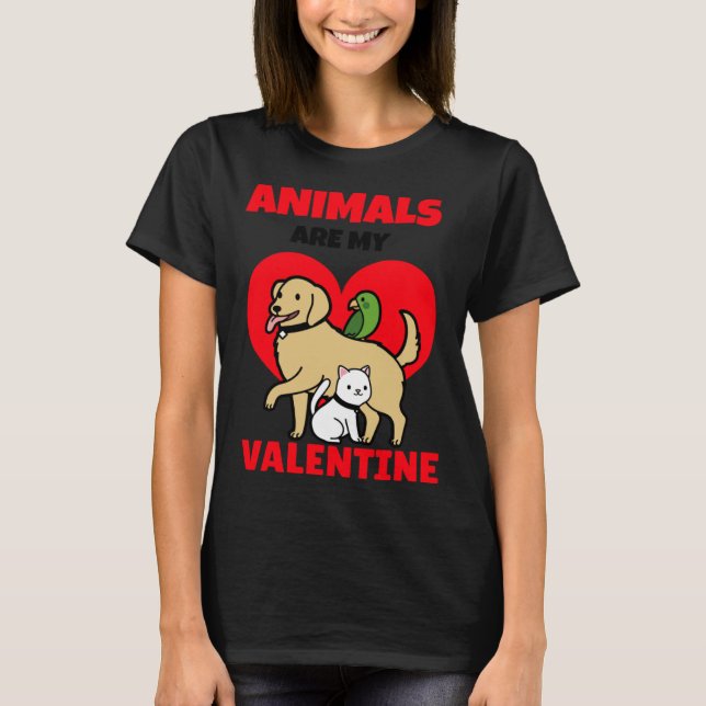 Animals Are My Valentine s Day Dog Cat  Veterinari T-Shirt (Vorderseite)