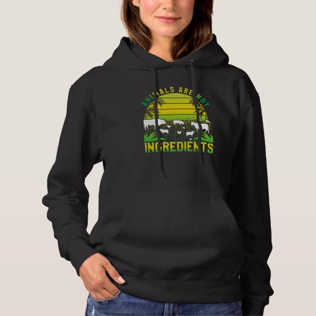Animals are not ingredients Vegan Vegan Saying Hoodie (Vorderseite)
