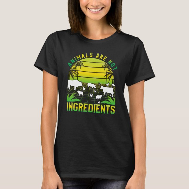 Animals are not ingredients Vegan Vegan Saying T-Shirt (Vorderseite)