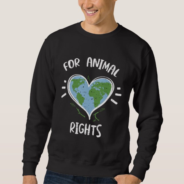 Animals for Animal Rights  Earth Day Sayings Sweatshirt (Vorderseite)
