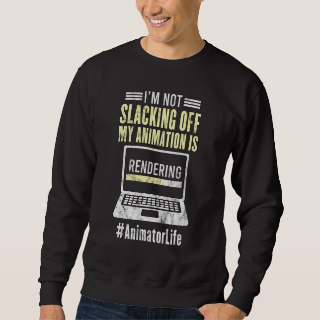 Animator Rendering Animating Graphic Animation Sweatshirt (Vorderseite)