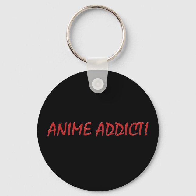 Anime Addict Joke Schlüsselanhänger Fob (Vorderseite)