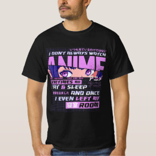 Anime, die ich nicht immer zuschauen, manchmal ess T-Shirt