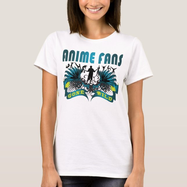 Anime Fans Gone Wild T-Shirt (Vorderseite)