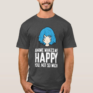 Anime freut mich nicht so sehr über dich T-Shirt