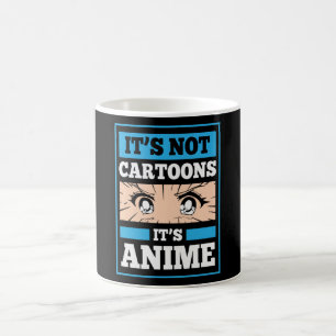 Anime Funny Zitat   Das sind keine Cartoon. Es ist Kaffeetasse