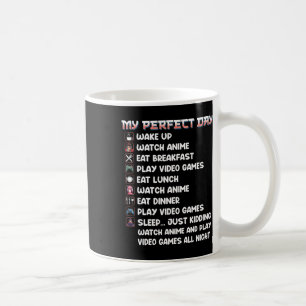 Anime Gamer Shirt My Perfect Day Watch Anime Play Kaffeetasse