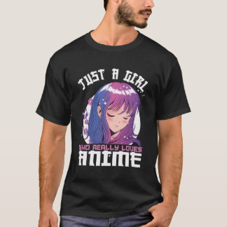 Anime-Geschenke für Teen Girls, nur ein Mädchen, d T-Shirt