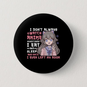 Anime Girl I Dont Watch immer Anime Funny Button