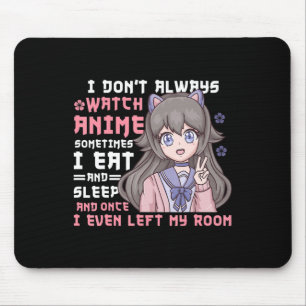 Anime Girl I Dont Watch immer Anime Funny Mousepad