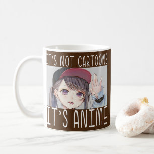 Anime Girl l Es sind nicht Cartoon, es ist Anime l Kaffeetasse