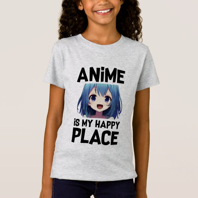 Anime ist meine glückliche Place Girls Grafik T-Shirt (Vorderseite)