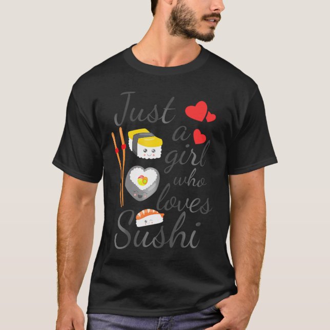 Anime Just a Girl, die Sushi Niedlich Anime Lieben T-Shirt (Vorderseite)