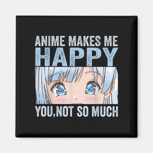 Anime Macht Mich Glücklich Du Nicht So Lustig Anim Magnet