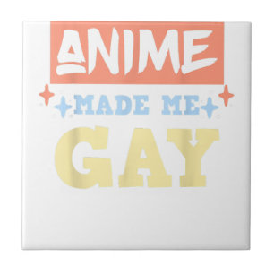 Anime Made Me Gay Funny Anime sogar LBGTQ Gay Prid Fliese