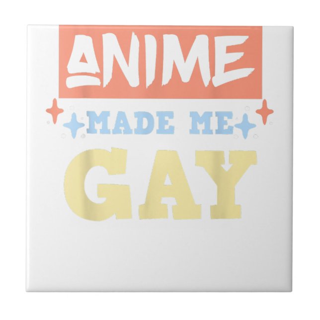 Anime Made Me Gay Funny Anime sogar LBGTQ Gay Prid Fliese (Vorderseite)