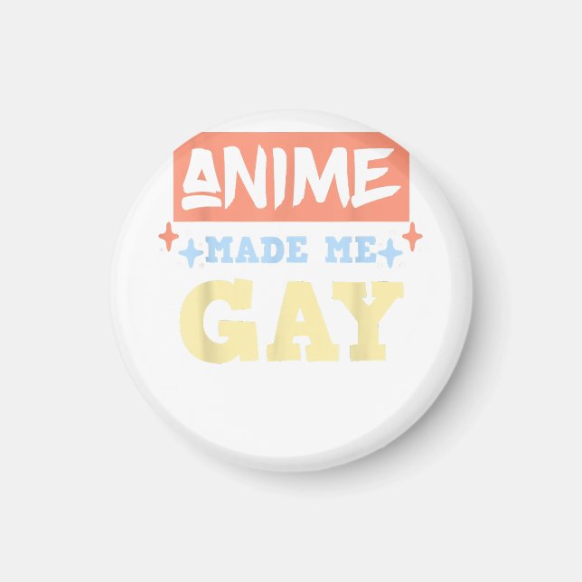 Anime Made Me Gay Funny Anime sogar LBGTQ Gay Prid Magnet (Vorne)
