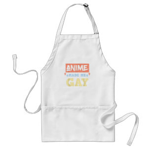 Anime Made Me Gay Funny Anime sogar LBGTQ Gay Prid Schürze