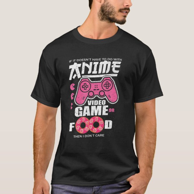 Anime Manga Video Game Controller or Food Dann I T-Shirt (Vorderseite)