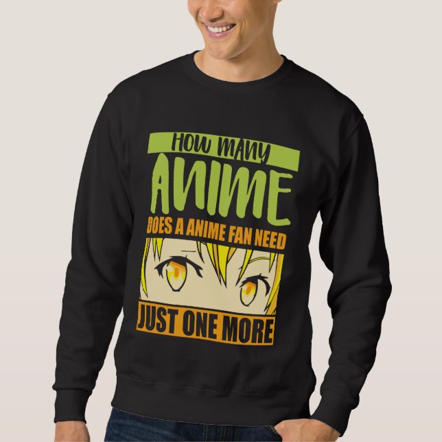 Anime Merch - How Many Anime Does a Anime - Girl A Sweatshirt (Vorderseite)