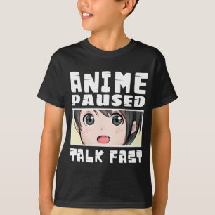 Anime pausiert schnell sprechen T-Shirt