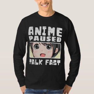 Anime pausiert schnell sprechen T-Shirt