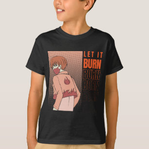 Anime T - Shirt Lass es brennt Shirt Anime-Shi