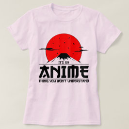 Anime Thing You will not verstehen Cool otaku kawa T-Shirt