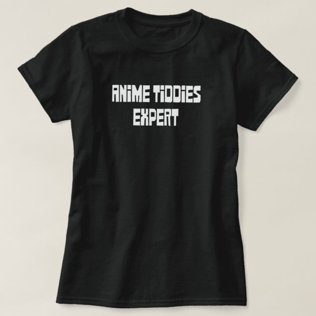 Anime Tiddies Expert T-Shirt (Design vorne)