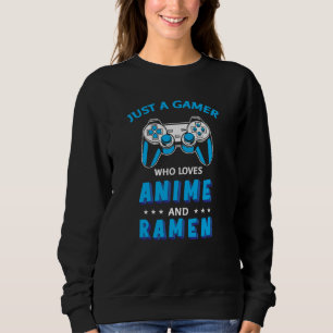 Anime, Video Games & Ramen Sweatshirt