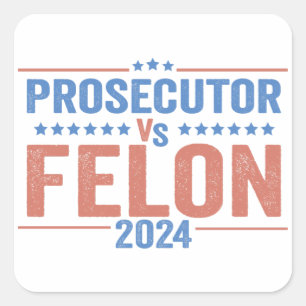 Ankläger Vs Felon - Amerikanische Wahl 2024 Quadratischer Aufkleber