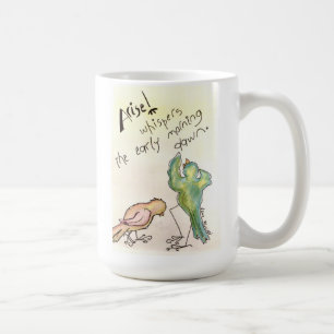 Ankommen, flüstert die Früh Morgendämmerung! Mug Kaffeetasse