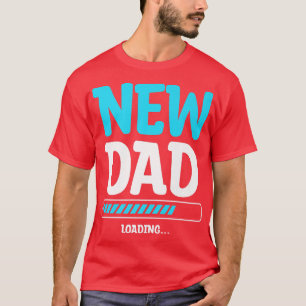 Ankündigung von "New Dad Loading Gender Reveal Pre T-Shirt