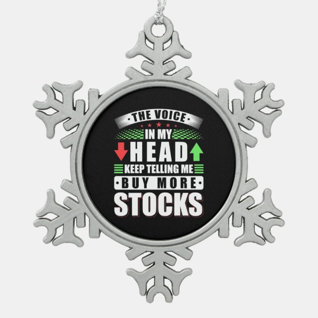 Anleger in meinem Kopf kaufen mehr Aktien Schneeflocken Zinn-Ornament (Vorderseite)