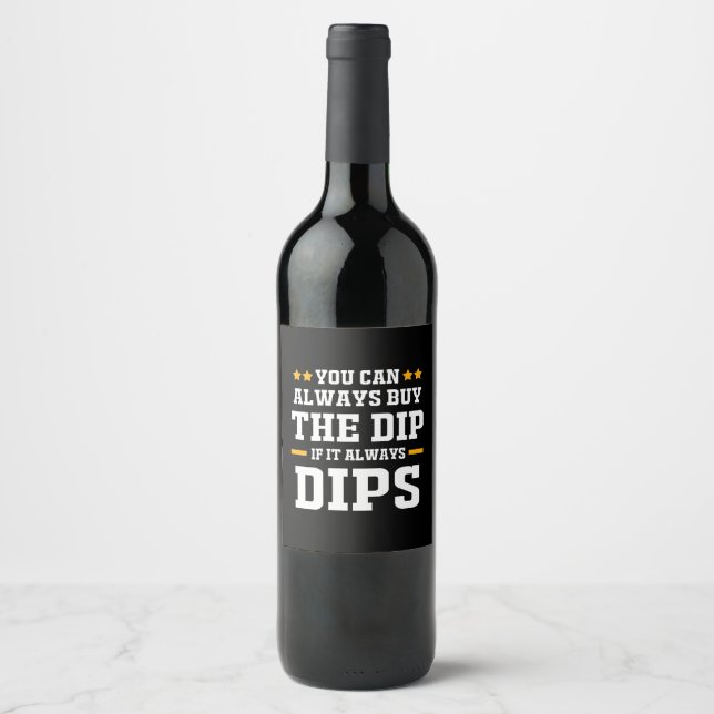 Anleger Sie können die Dips immer kaufen Weinetikett (Vorderseite)